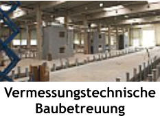Vermessungstechnische Baubetreuung