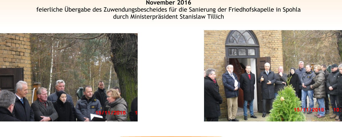 November 2016 feierliche bergabe des Zuwendungsbescheides fr die Sanierung der Friedhofskapelle in Spohla durch Ministerprsident Stanislaw Tillich